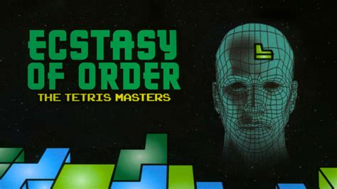 Ecstasy of Order: The Tetris Masters .